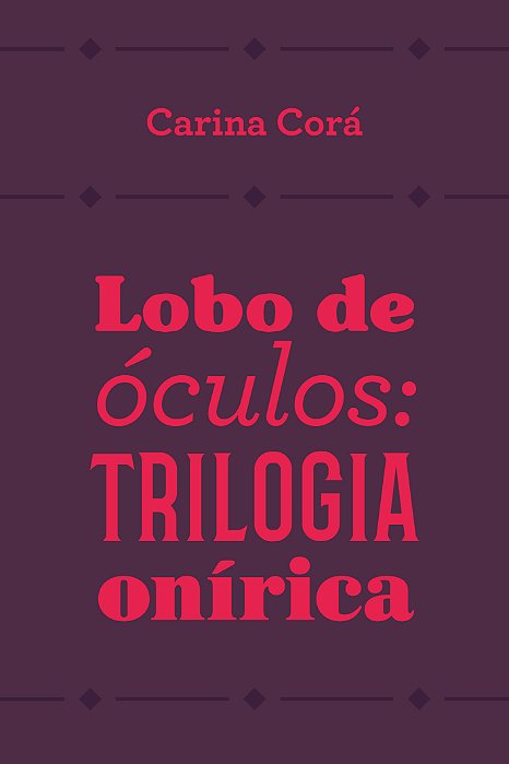 Lobo de óculos: trilogia onírica