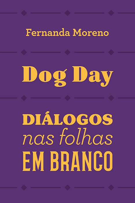 Dog day: diálogos nas folhas em branco