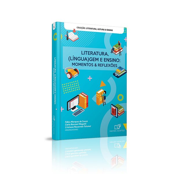 LITERATURA LÍNGUA(GEM) E ENSINO:  MOMENTOS & REFLEXÕES