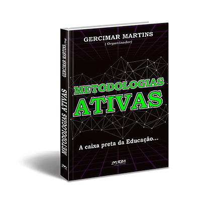 Metodologias Ativas : a caixa preta da educação