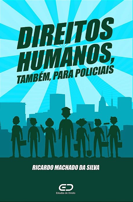 Direitos humanos, também, para policiais