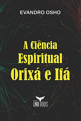 A ciência espiritual Orixá e Ifá