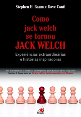 Como Jack Welch Se Tornou Jack Welch Experiencias Extraordin
