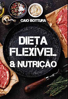 Dieta Flexivel e Nutricao