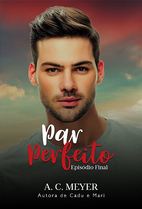 Par Perfeito - Episódio Final
