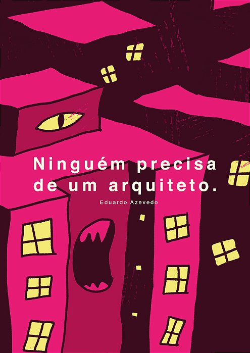Ninguém precisa de um arquiteto.