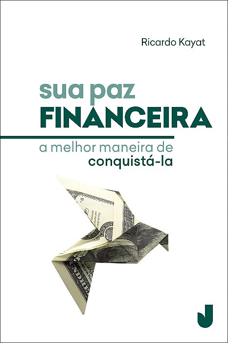 Sua paz financeira: a melhor maneira de conquistá-la