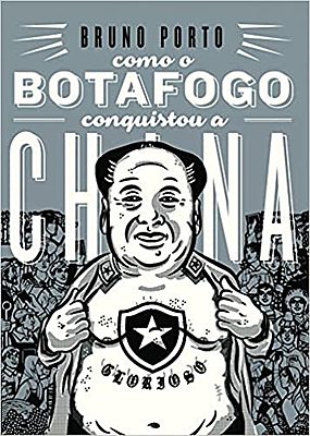 Como o Botafogo conquistou a China