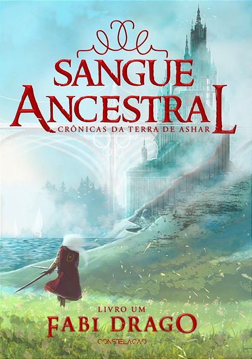 Sangue Ancestral - Crônicas da Terra de Ashar - Livro I