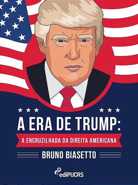 A Era de Trump: a encruzilhada da direita americana