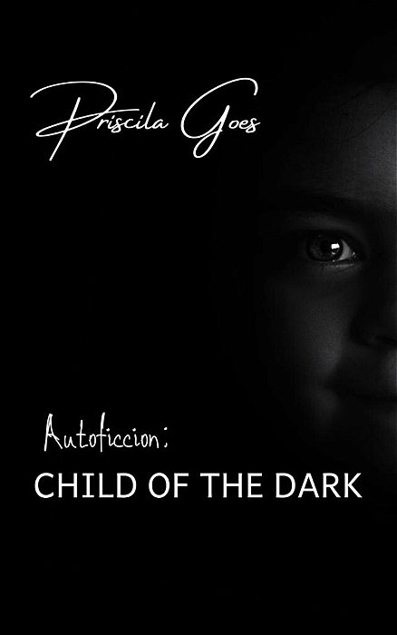 Autoficcion: Child of the dark