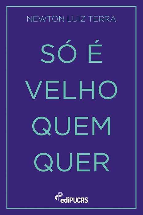 Só é velho quem quer