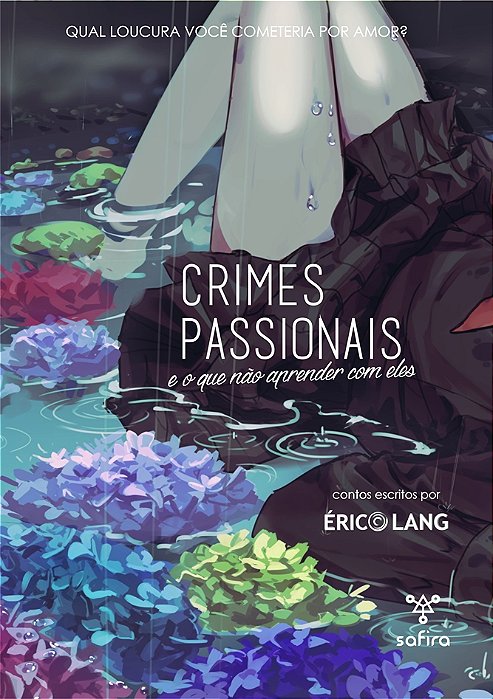 Crimes passionais e o que não aprender com eles