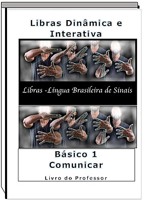 Libras Dinâmica e Interativa - Livro Professor - Básico 1