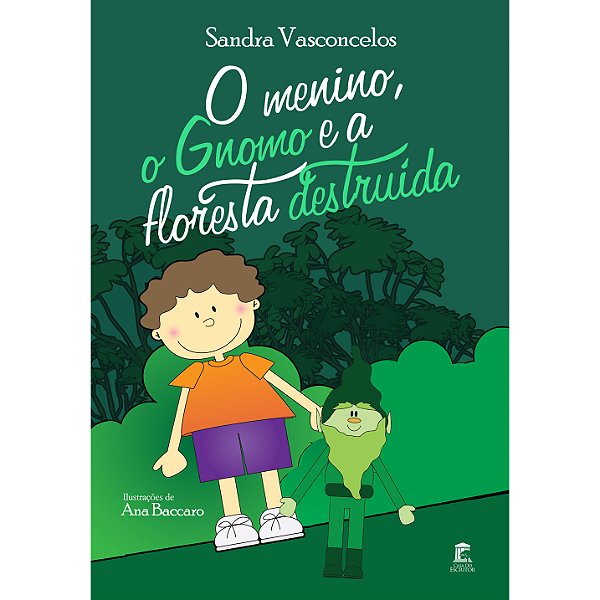 O Menino, o Gnomo e a Floresta Destruída