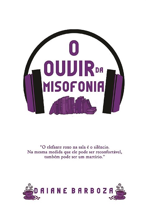 O Ouvir da Misofonia