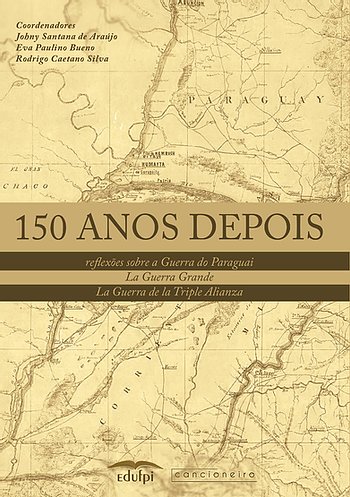 150 anos depois: reflexões sobre a Guerra do Paraguai [...]