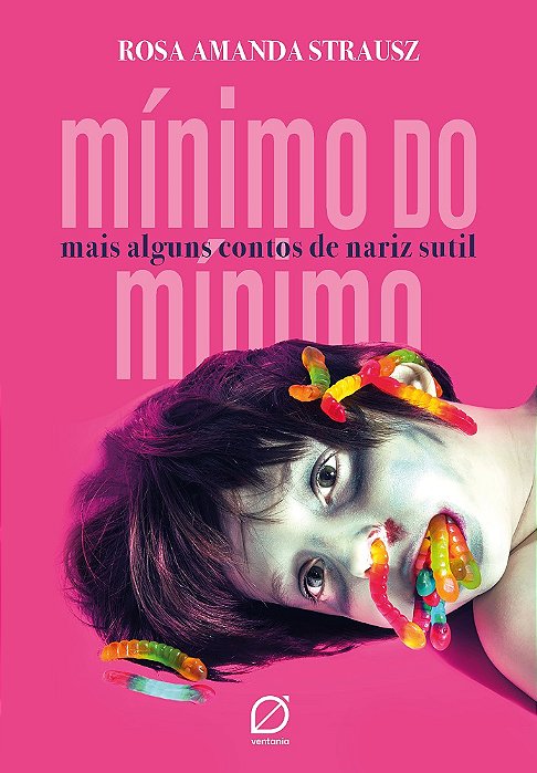 Mínimo do mínimo mais alguns contos de nariz sutil