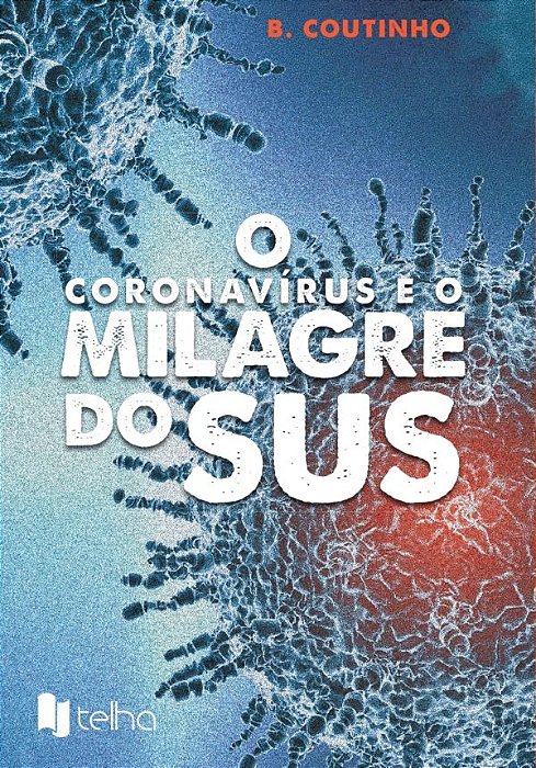 O coronavírus e o milagre do SUS