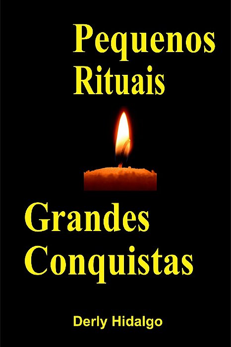 Pequenos rituais grandes conquistas