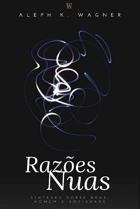 Razões Nuas - Sobre Deus, a Sociedade e os Homens
