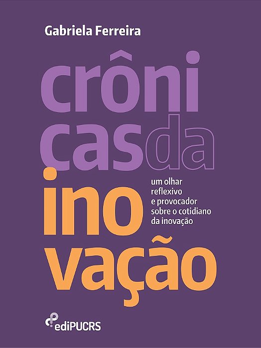 Crônicas da inovação: um olhar reflexivo e provocador
