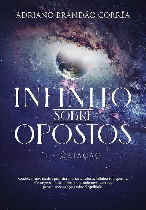 Infinito Sobre Opostos: I - CriAção