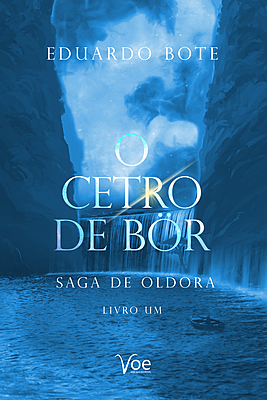 O Cetro de Bör – Saga de Oldora, Livro Um
