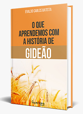 O que aprendemos com a história de Gideão