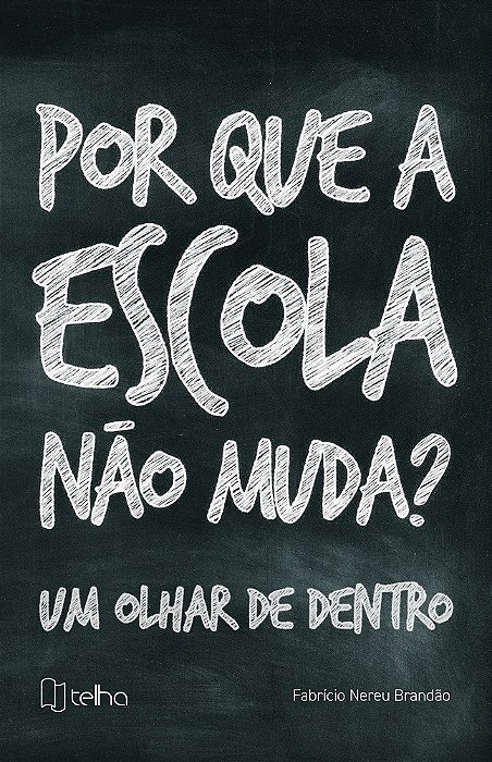 Por que a escola não muda?