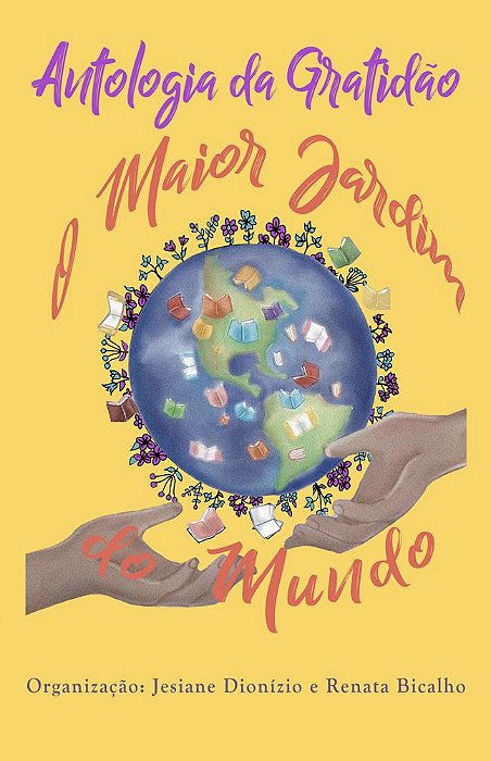 O Maior Jardim do Mundo - Antologia da Gratidão