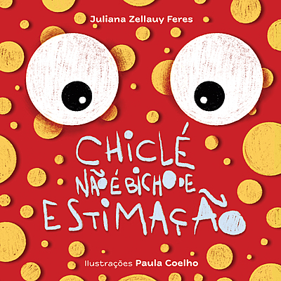Chiclé não é bicho de estimação