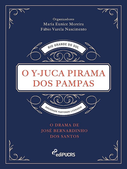 O Y-Juca pirama dos pampas:o drama de José Bernardino