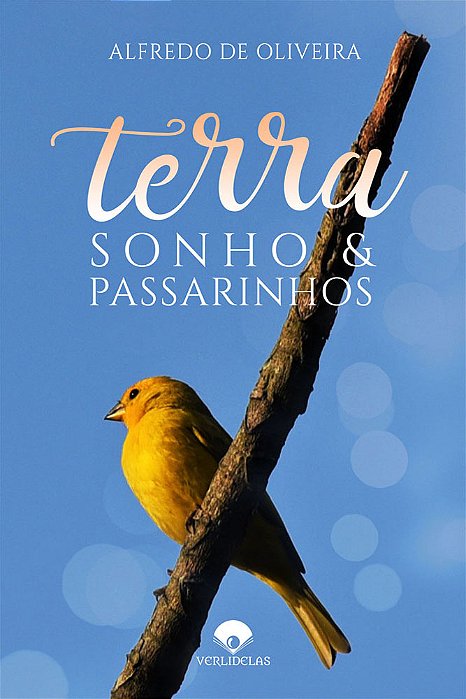 Terra, sonho & passarinhos