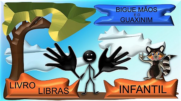 Bigue Mãos e o Guaxinim na aventura do ensinar Libras