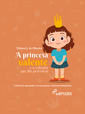 A princesa Valente e a valentia que lhe pertencia: a história de uma família e de uma paciente