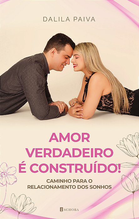 Amor verdadeiro é construído