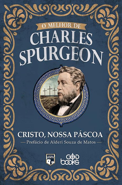 O melhor de Charles Spurgeon - Cristo, nossa Páscoa