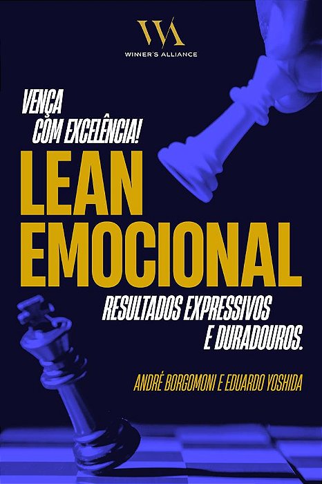 VENÇA COM EXCELÊNCIA, LEAN EMOCIONAL: RESULTADOS EXPRESSIVOS E DURADOUROS