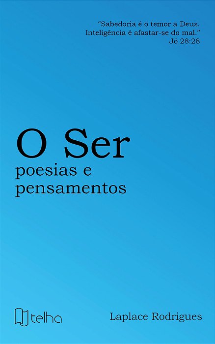 O ser: poesias e pensamentos