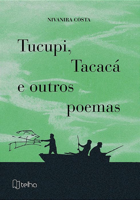 Tucupi, Tacacá e outros poemas