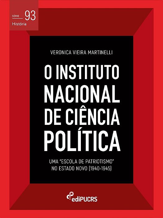 O Instituto Nacional de Ciência Política (INCP): uma “Escola de Patriotismo” no Estado Novo