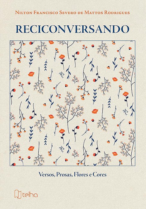 Reciconversando: versos, prosas, flores e cores