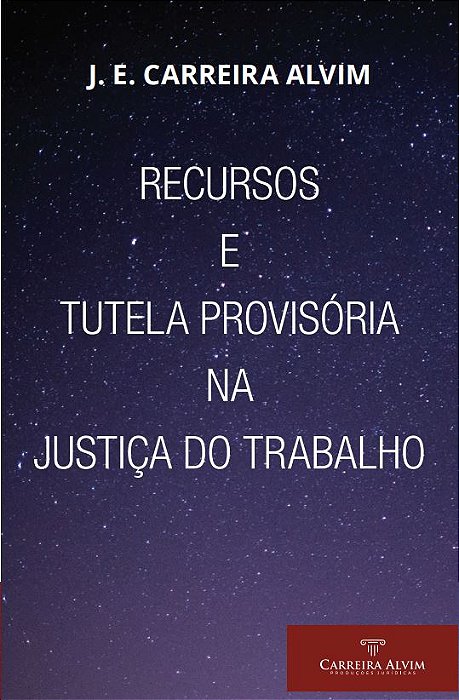 RECURSOS E TUTELA PROVISORIA NA JUSTIÇA DO TRABALHO