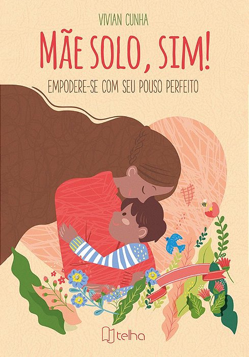 Mãe solo, sim! Empodere-se com seu pouso perfeito