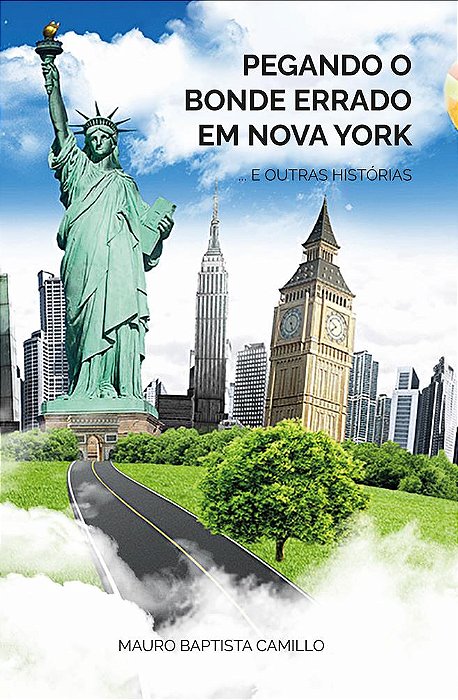 Pegando o bonde errado em Nova York e outras histórias
