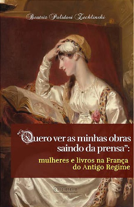“Quero ver as minhas obras saindo da prensa”: mulheres e livros na França do Antigo Regime