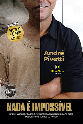 Nada é Impossível: André Pivetti - De Lavador de Carros a fundador da Maior Franquia de Cama...