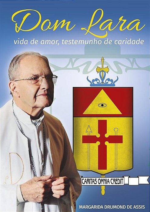 Dom Lara: vida de amor, testemunho de caridade