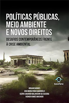 Políticas públicas, meio ambiente e novos direitos: desafios contemporâneos frente à crise ambiental